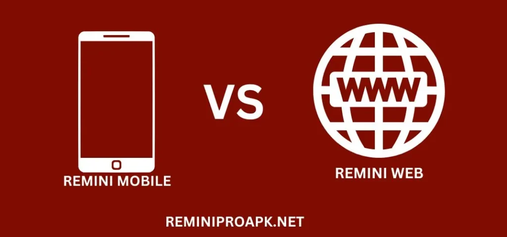 remini mobile vs remini web