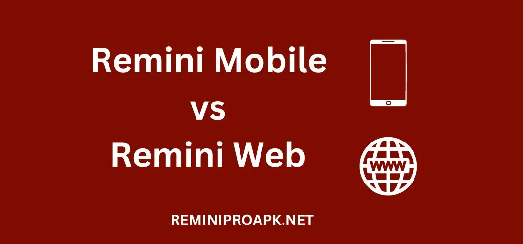remini app vs remini web