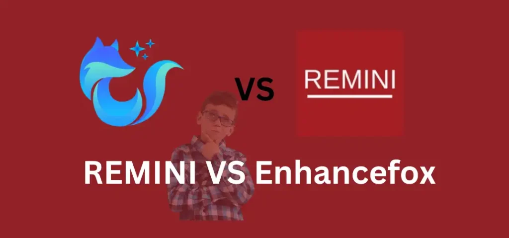 Remini vs Enhancefox