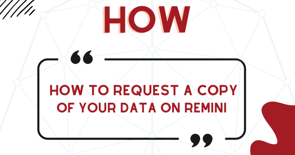 Request a Copy
of Your Data